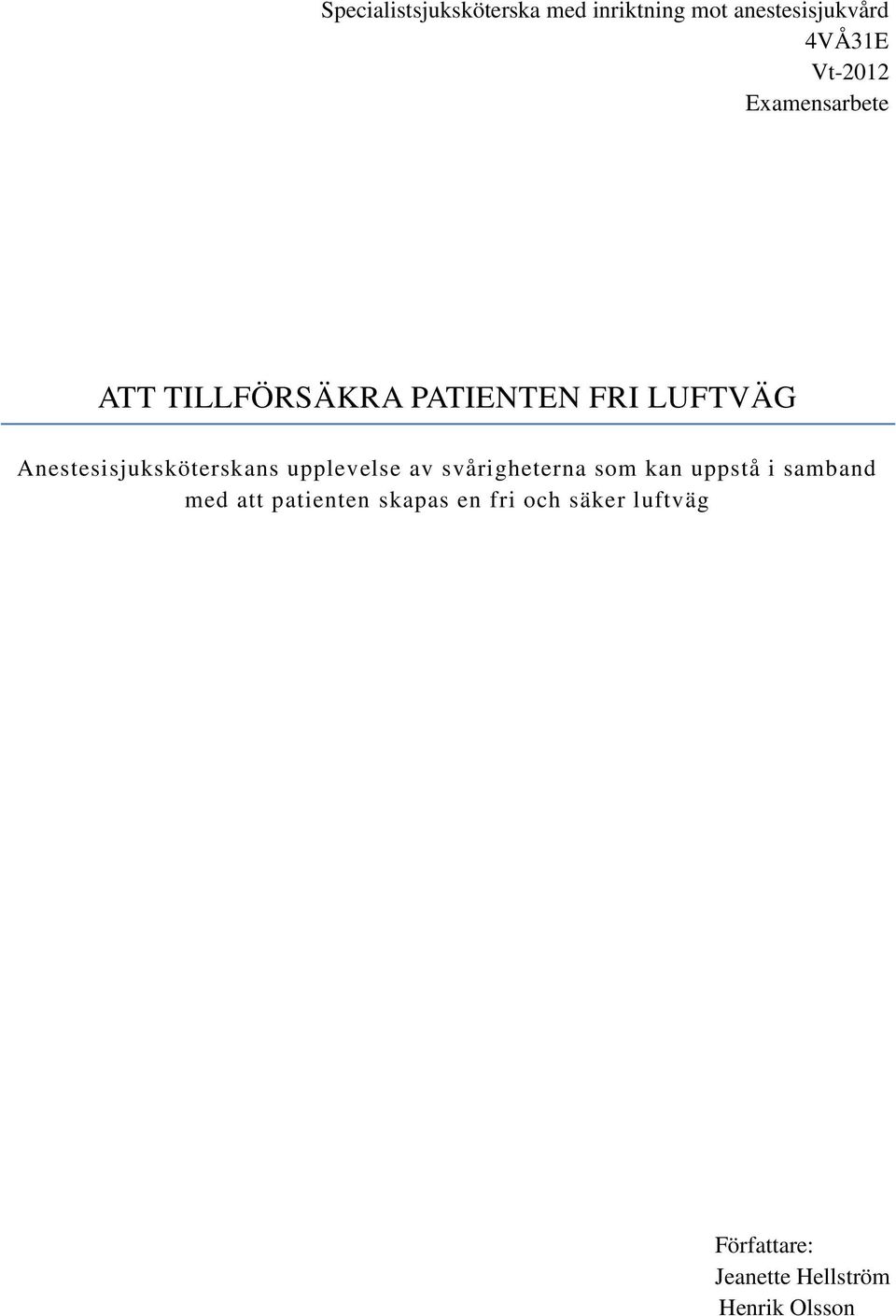Anestesisjuksköterskans upplevelse av svårigheterna som kan uppstå i