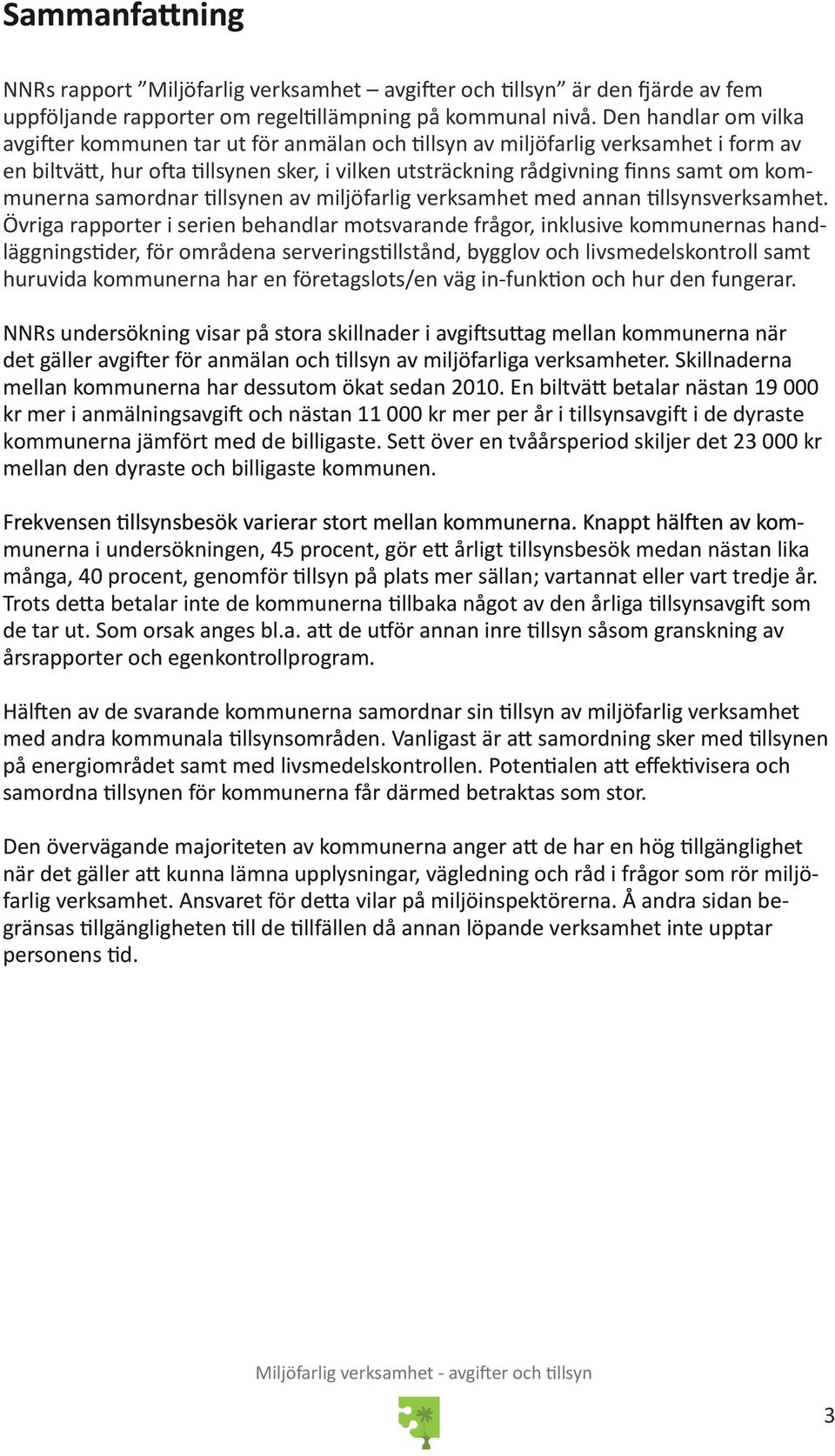 kommunerna samordnar tillsynen av miljöfarlig verksamhet med annan tillsynsverksamhet.