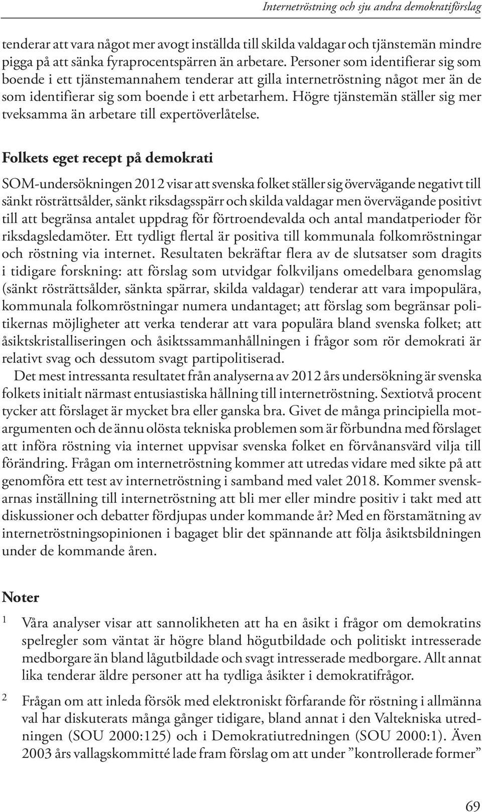 Högre tjänstemän ställer sig mer tveksamma än arbetare till expertöverlåtelse.