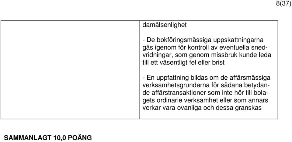 bildas om de affärsmässiga verksamhetsgrunderna för sådana betydande affärstransaktioner som inte hör