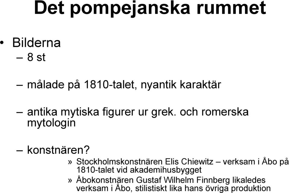 » Stockholmskonstnären Elis Chiewitz verksam i Åbo på 1810-talet vid