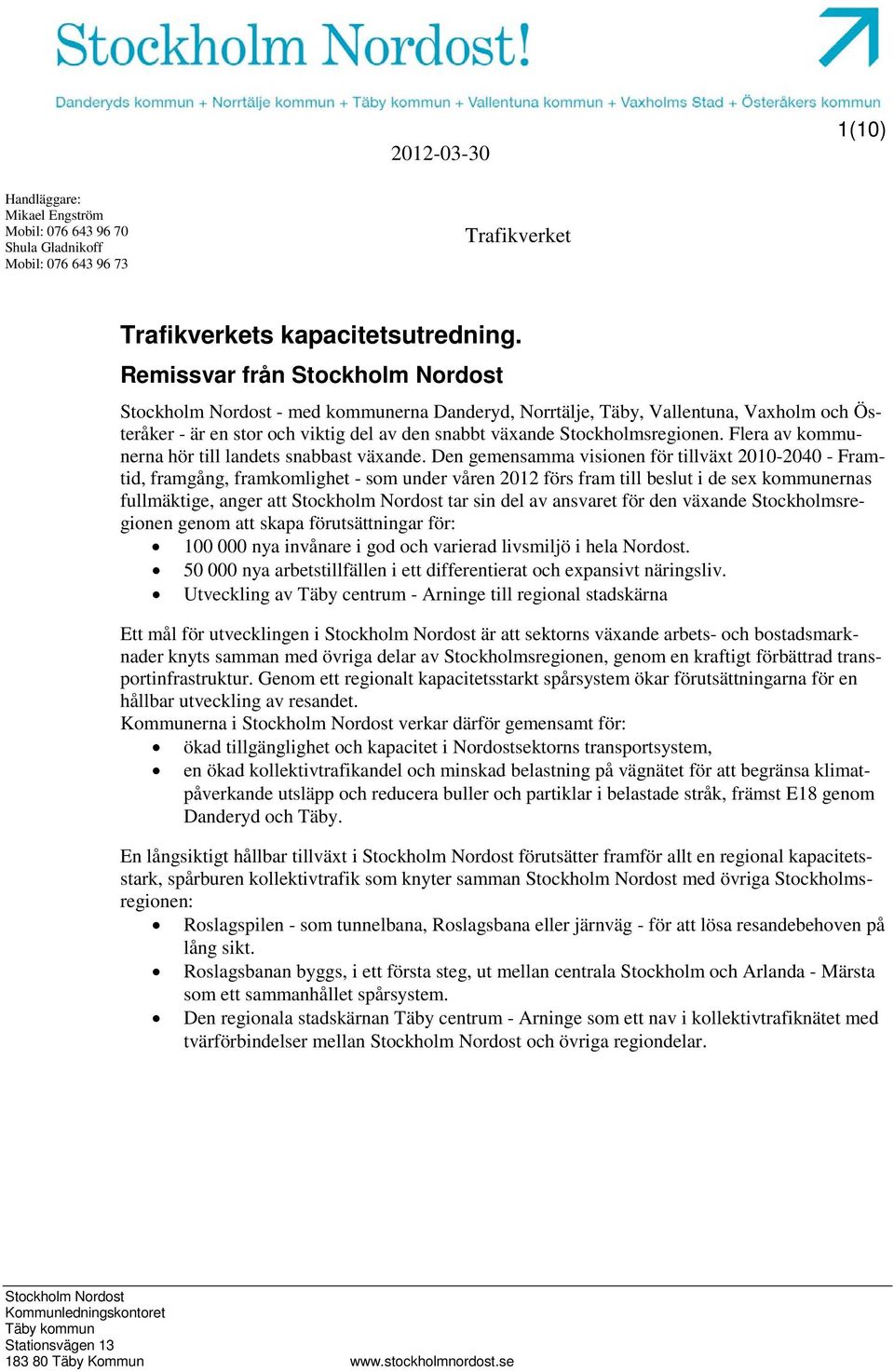 Flera av kommunerna hör till landets snabbast växande.