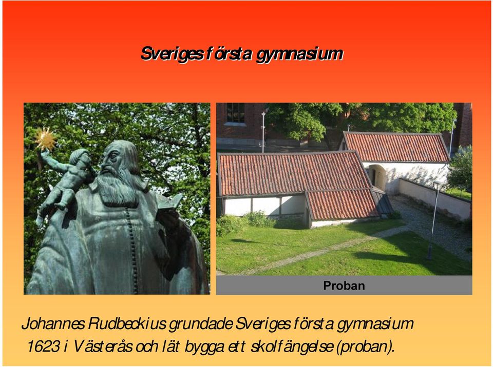 Sveriges första gymnasium 1623 i