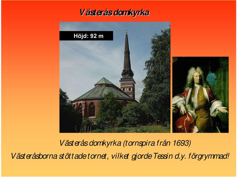 1693) Västeråsborna stöttade