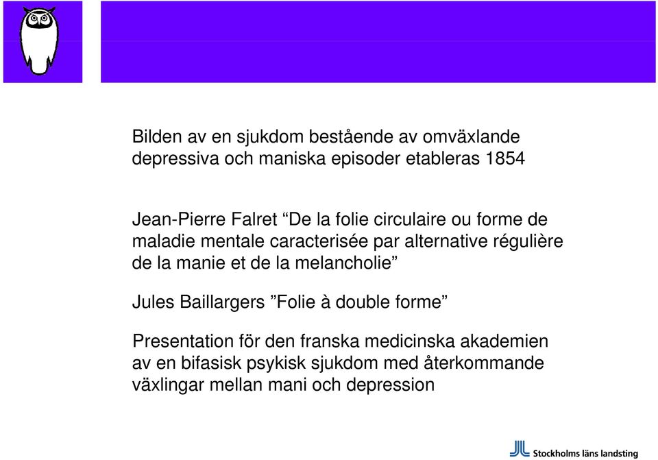 melancholie Jules Baillargers Folie à double forme Presentation för den franska medicinska akademien Presentation