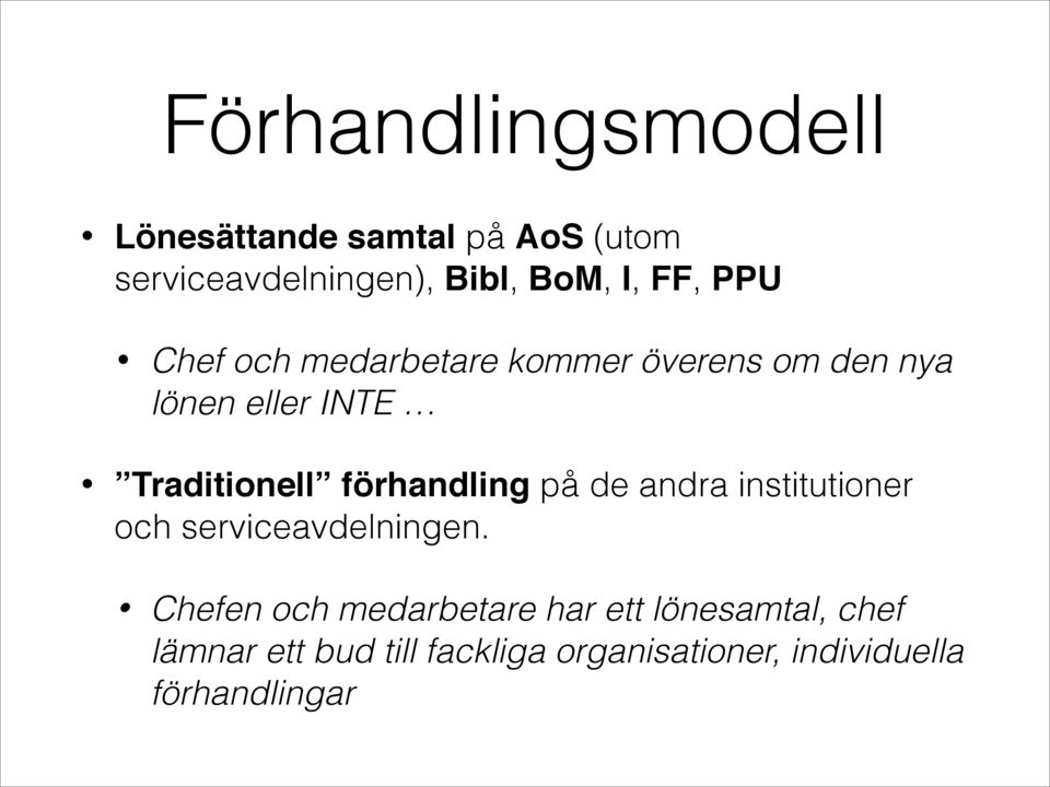 Traditionell förhandling på de andra institutioner och serviceavdelningen.