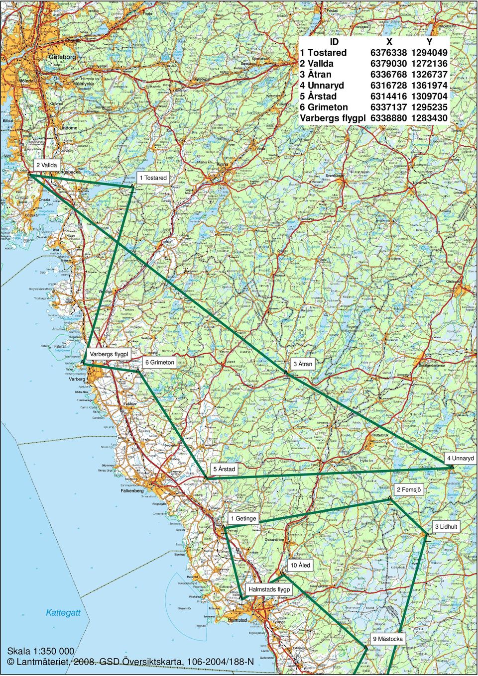 Vallda 1 Tostared Varbergs flygpl 6 Grimeton 3 Ätran 4 Unnaryd 5 Årstad 2 Femsjö 1 Getinge 3 Lidhult