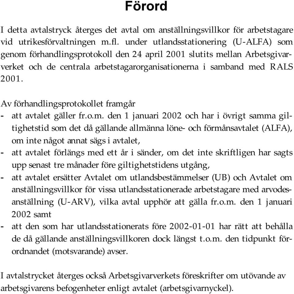 Av förhandlingsprotokollet framg