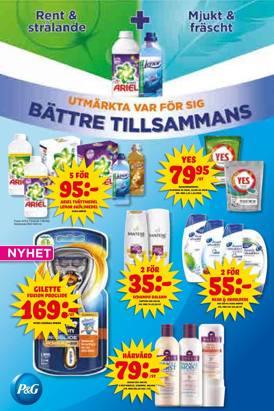 35:- schampo balsam :- ariel tvättmedel 169:- fusion proglide hyvel flexball power 55:- head & shoulders schampo balsam pantene 200-250 ml jfr.