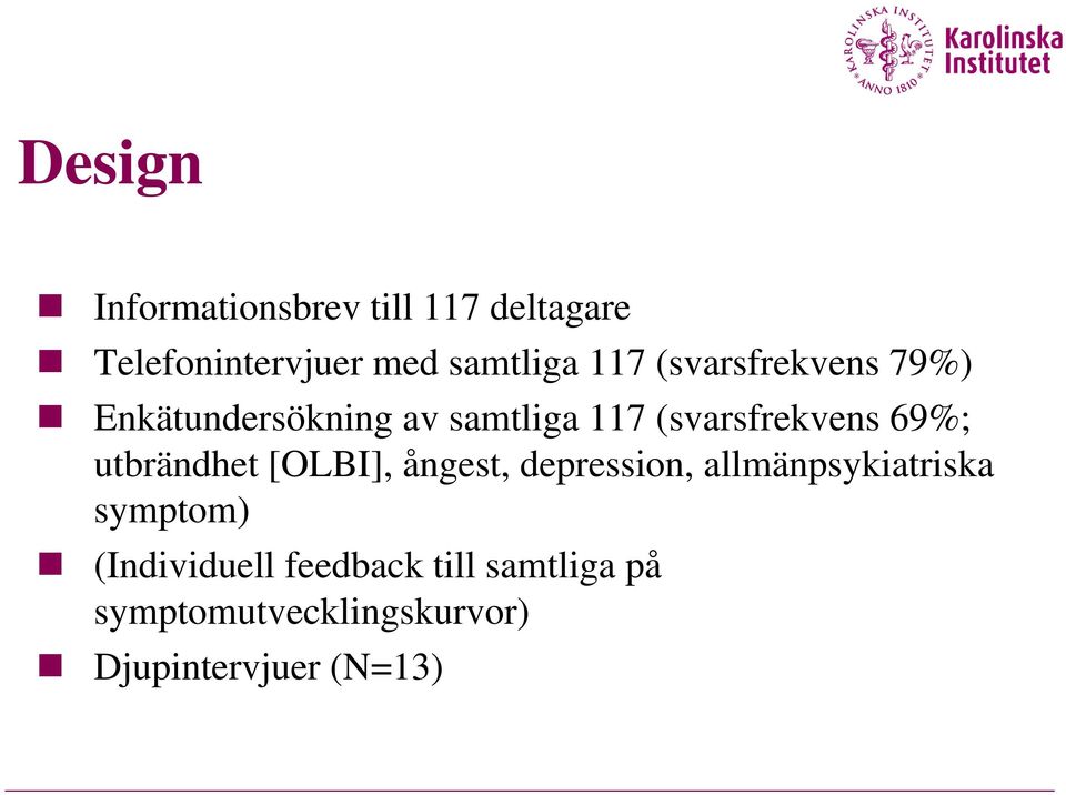 69%; utbrändhet [OLBI], ångest, depression, allmänpsykiatriska symptom)