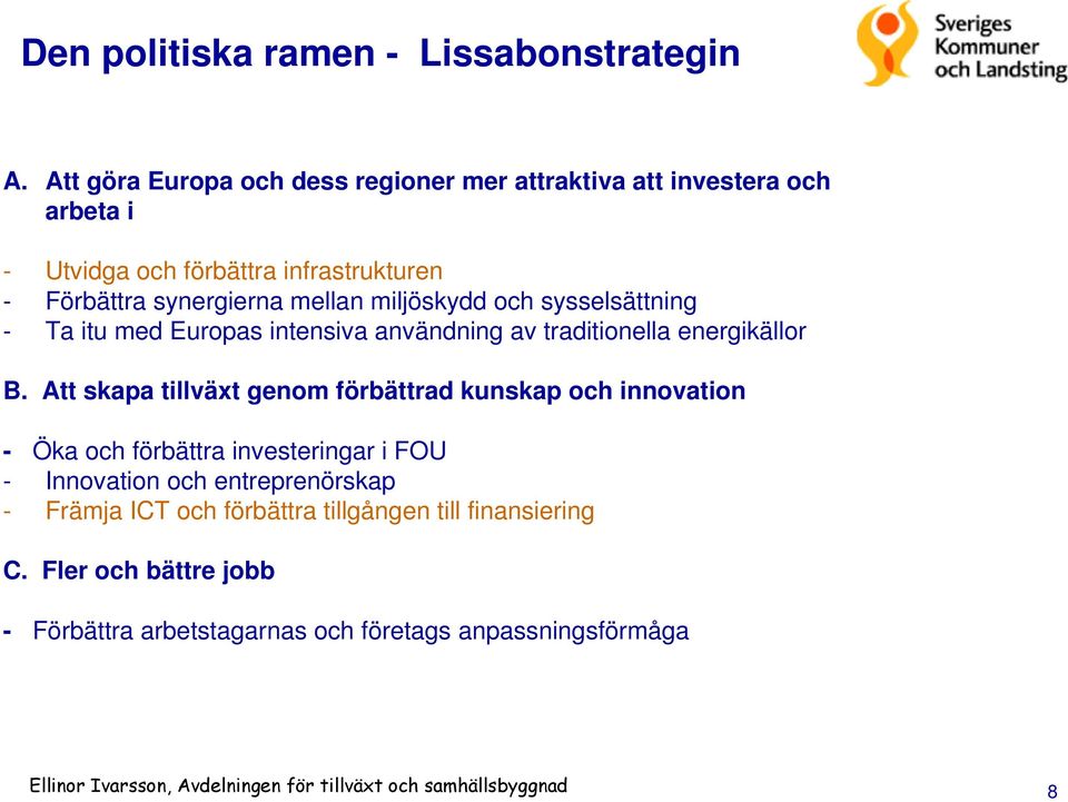 sysselsättning - Ta itu med Europas intensiva användning av traditionella energikällor B.