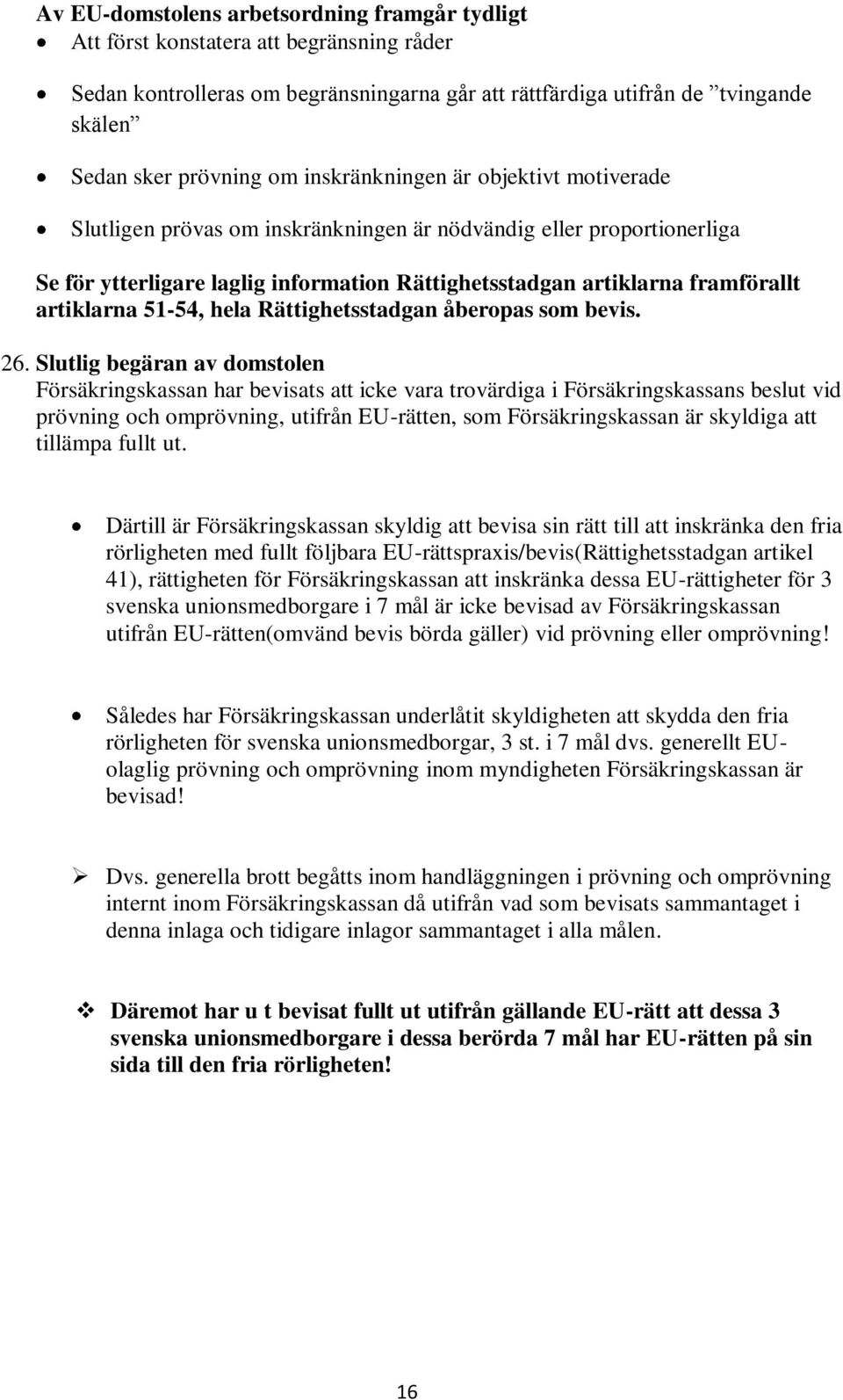 51-54, hela Rättighetsstadgan åberopas som bevis. 26.