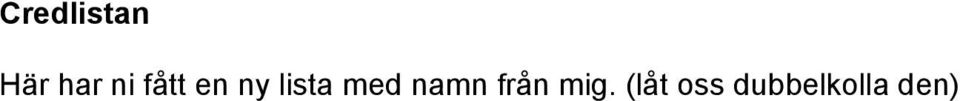 med namn från mig.