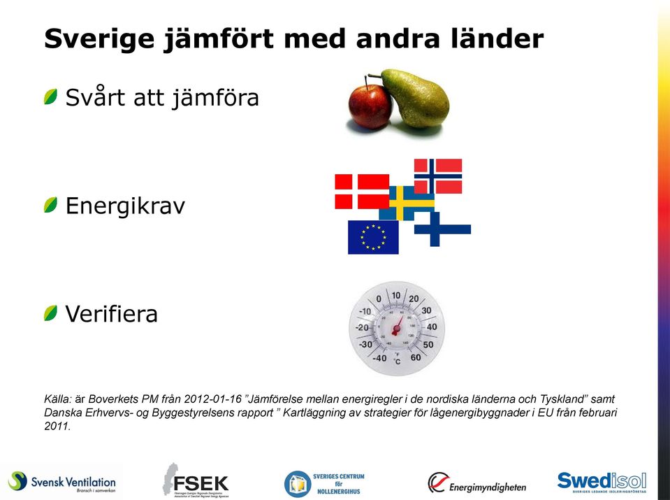 nordiska länderna och Tyskland samt Danska Erhvervs- og Byggestyrelsens