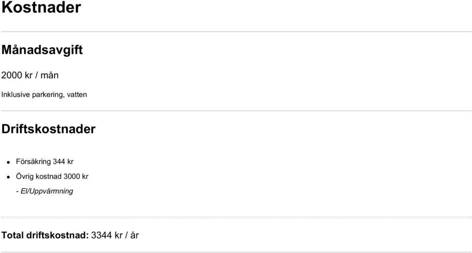 Driftskostnader Försäkring 344 kr Övrig