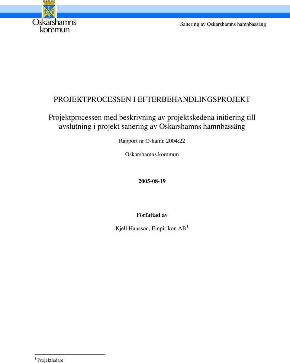 projekt sanering av Oskarshamns hamnbassäng Rapport nr O-hamn 2004:22