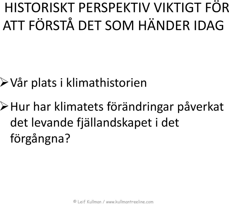 klimathistorien Hur har klimatets