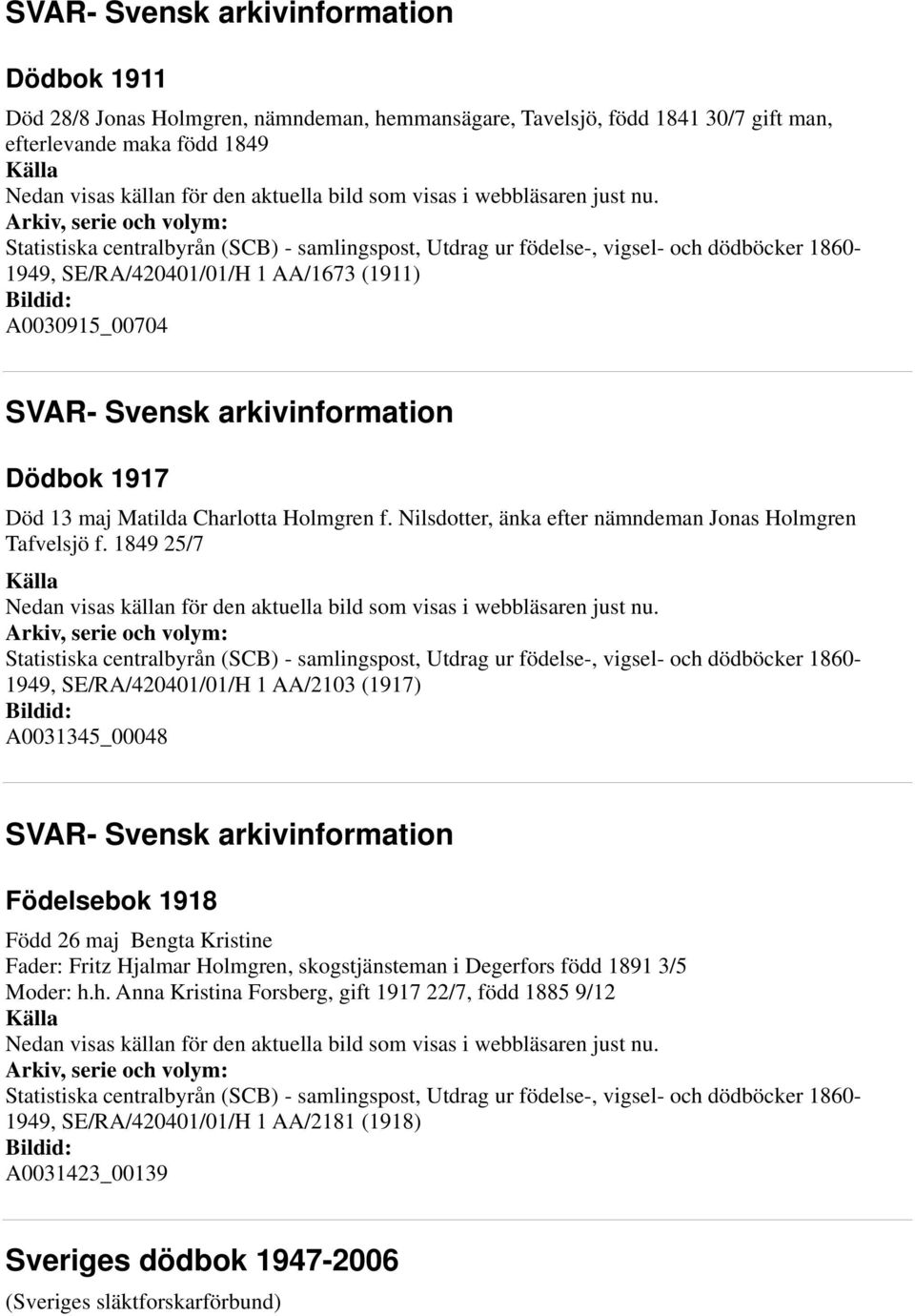 1849 25/7 1949, SE/RA/420401/01/H 1 AA/2103 (1917) A0031345_00048 SVAR- Svensk arkivinformation Födelsebok 1918 Född 26 maj Bengta Kristine Fader: Fritz Hjalmar Holmgren,