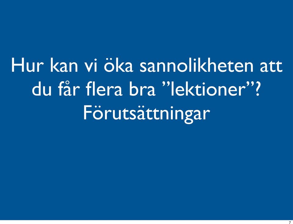 du får flera bra