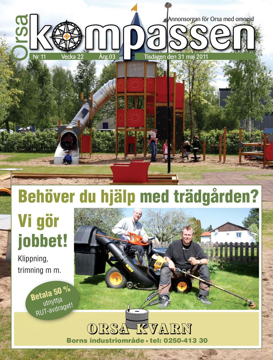 hjälp med trädgården? Vi gör jobbet! Klippning, trimning m m.