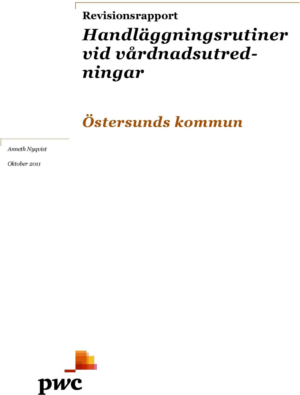 vid vårdnadsutredningar