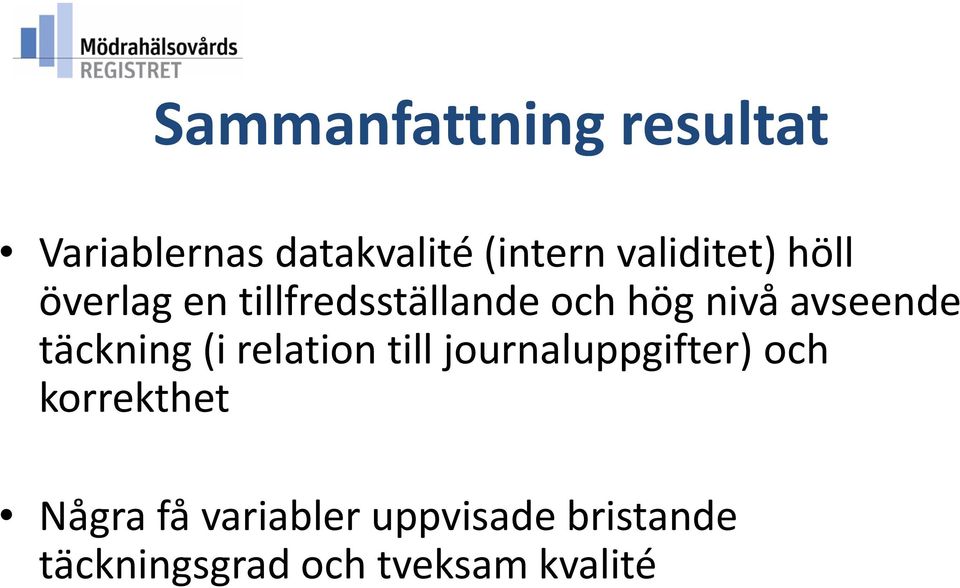 avseende täckning (i relation till journaluppgifter) och