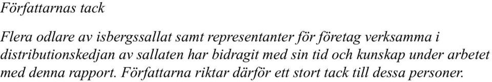 sallaten har bidragit med sin tid och kunskap under arbetet med