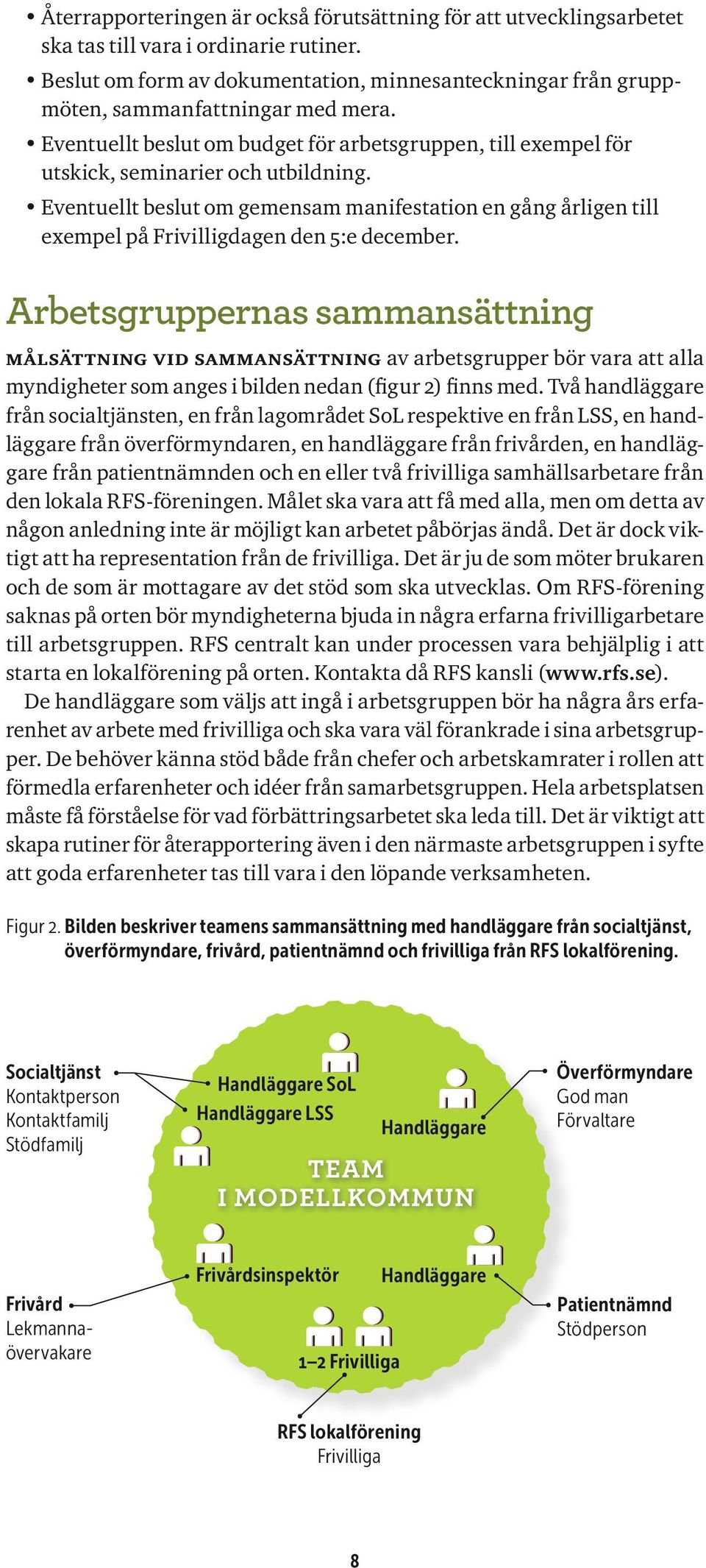 Eventuellt beslut om gemensam manifestation en gång årligen till exempel på Frivilligdagen den 5:e december.