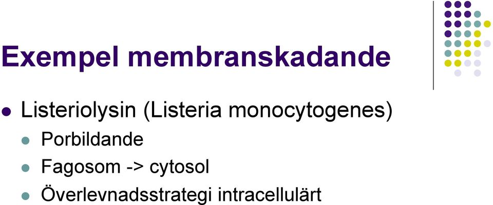 monocytogenes)!! Porbildande!