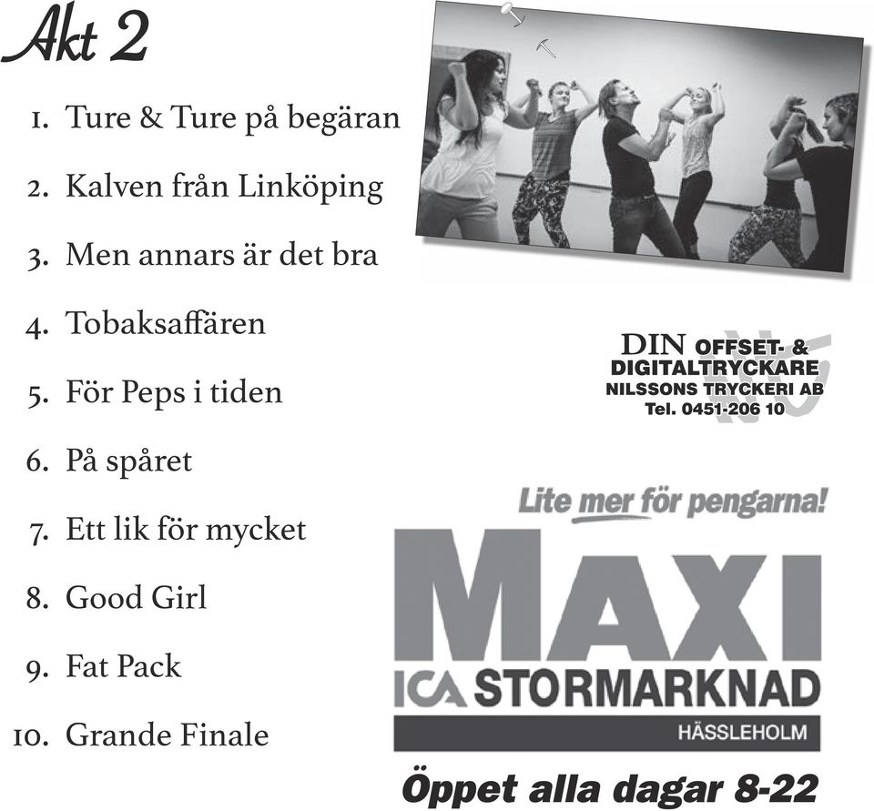 Tobaksaffären 5. För Peps i tiden 6. På spåret 7.