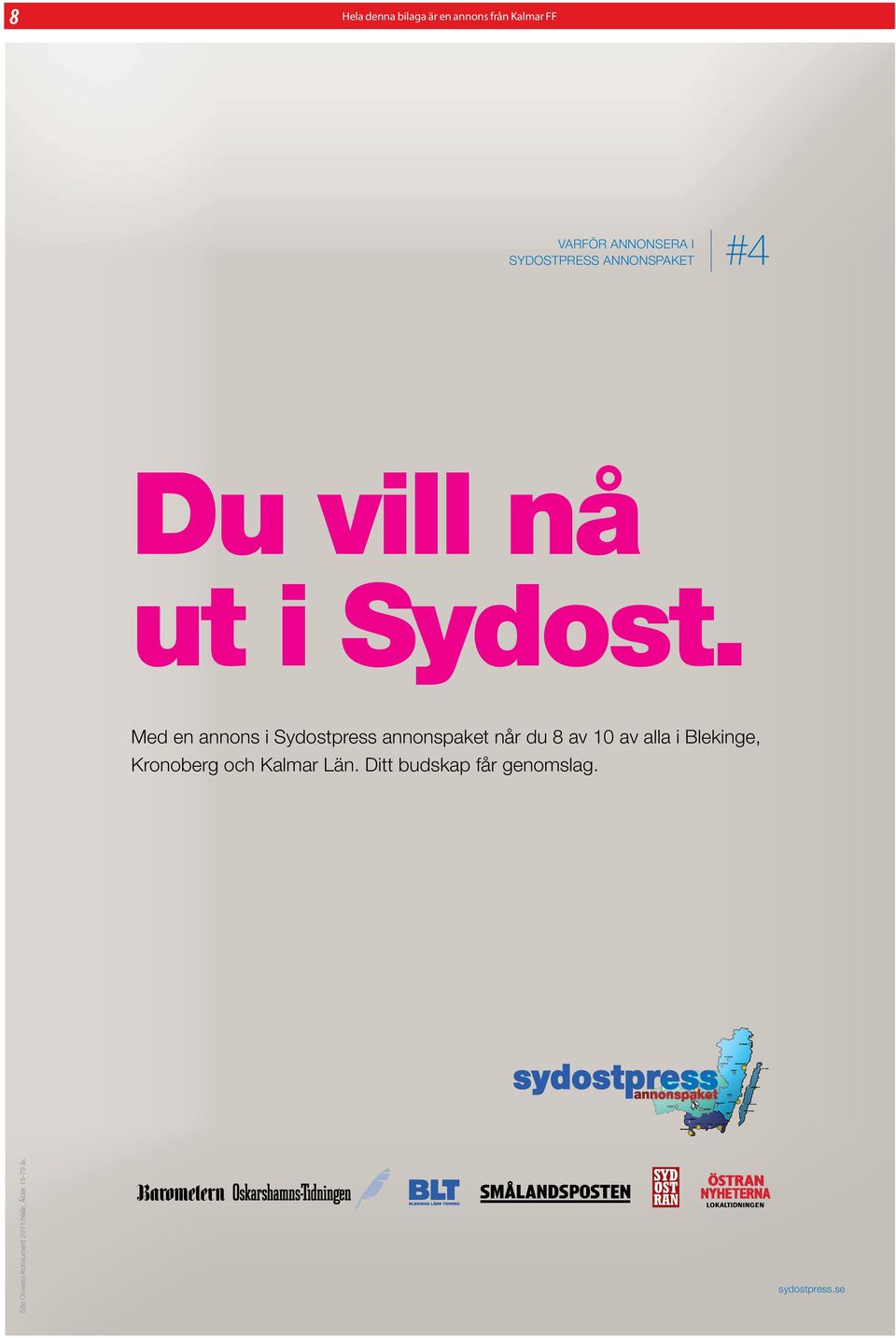 Med en annons i Sydostpress annonspaket når du 8 av 10 av alla i Blekinge,