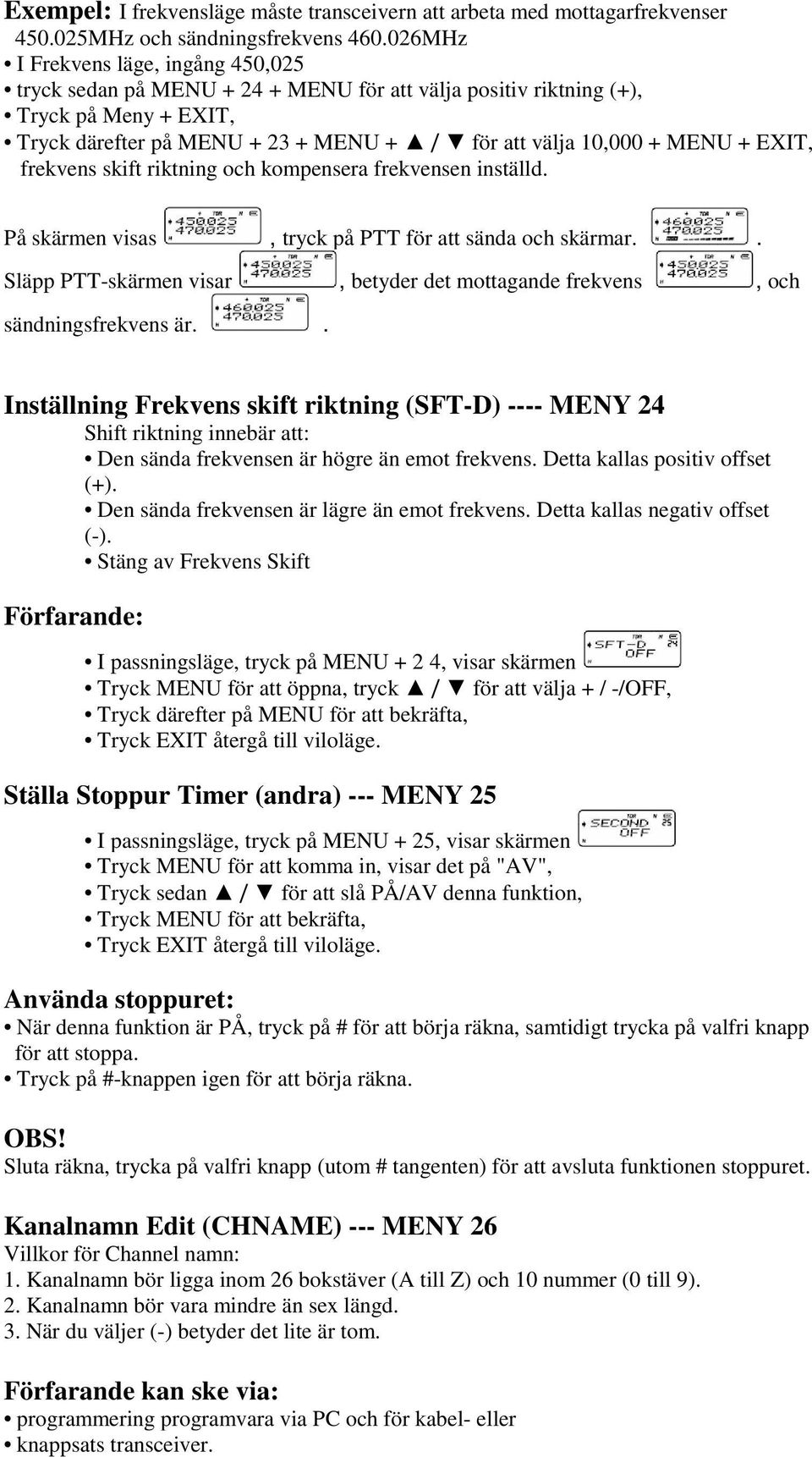 EXIT, frekvens skift riktning och kompensera frekvensen inställd. På skärmen visas, tryck på PTT för att sända och skärmar.