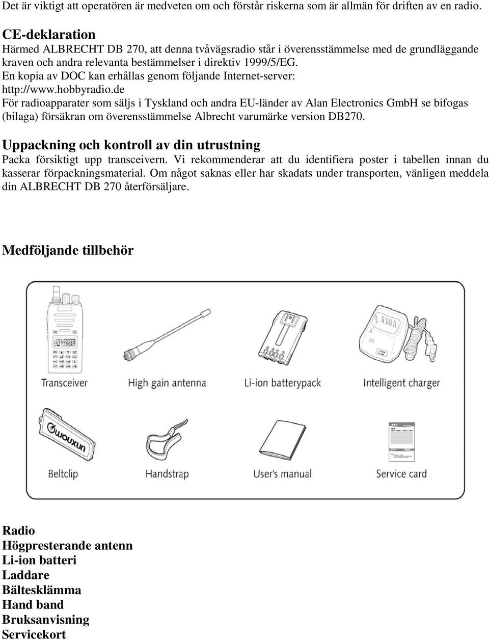 En kopia av DOC kan erhållas genom följande Internet-server: http://www.hobbyradio.