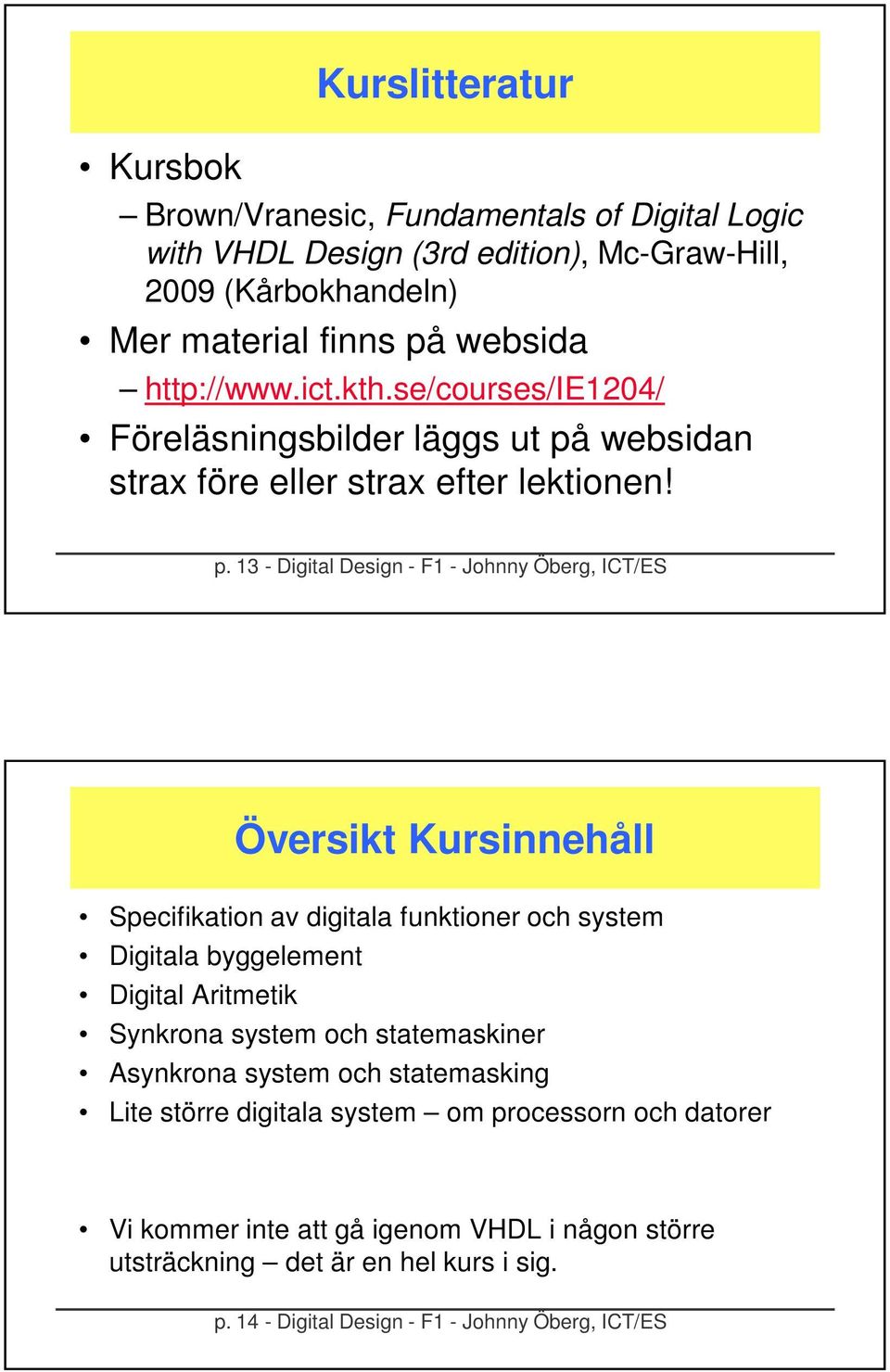 websidan strax före eller strax efter lektionen! p.