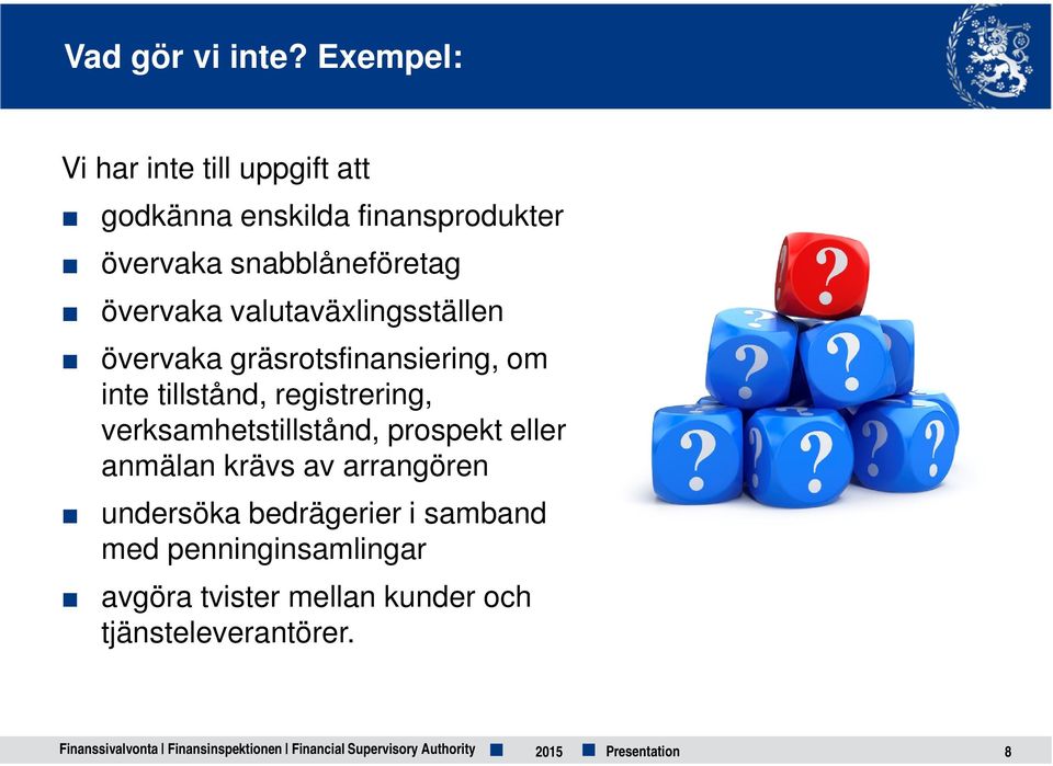 valutaväxlingsställen övervaka gräsrotsfinansiering, om inte tillstånd, registrering, verksamhetstillstånd,