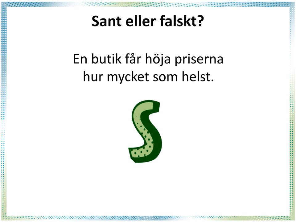 En butik får