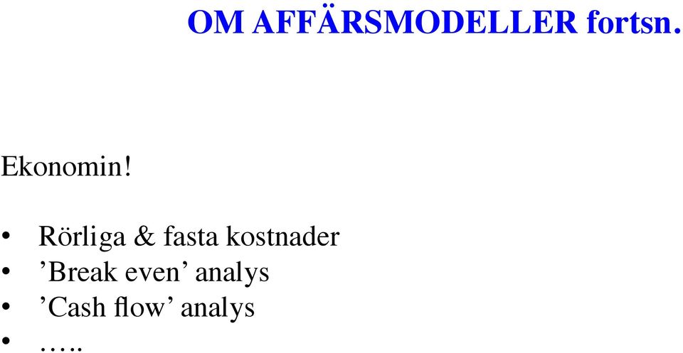 Rörliga & fasta