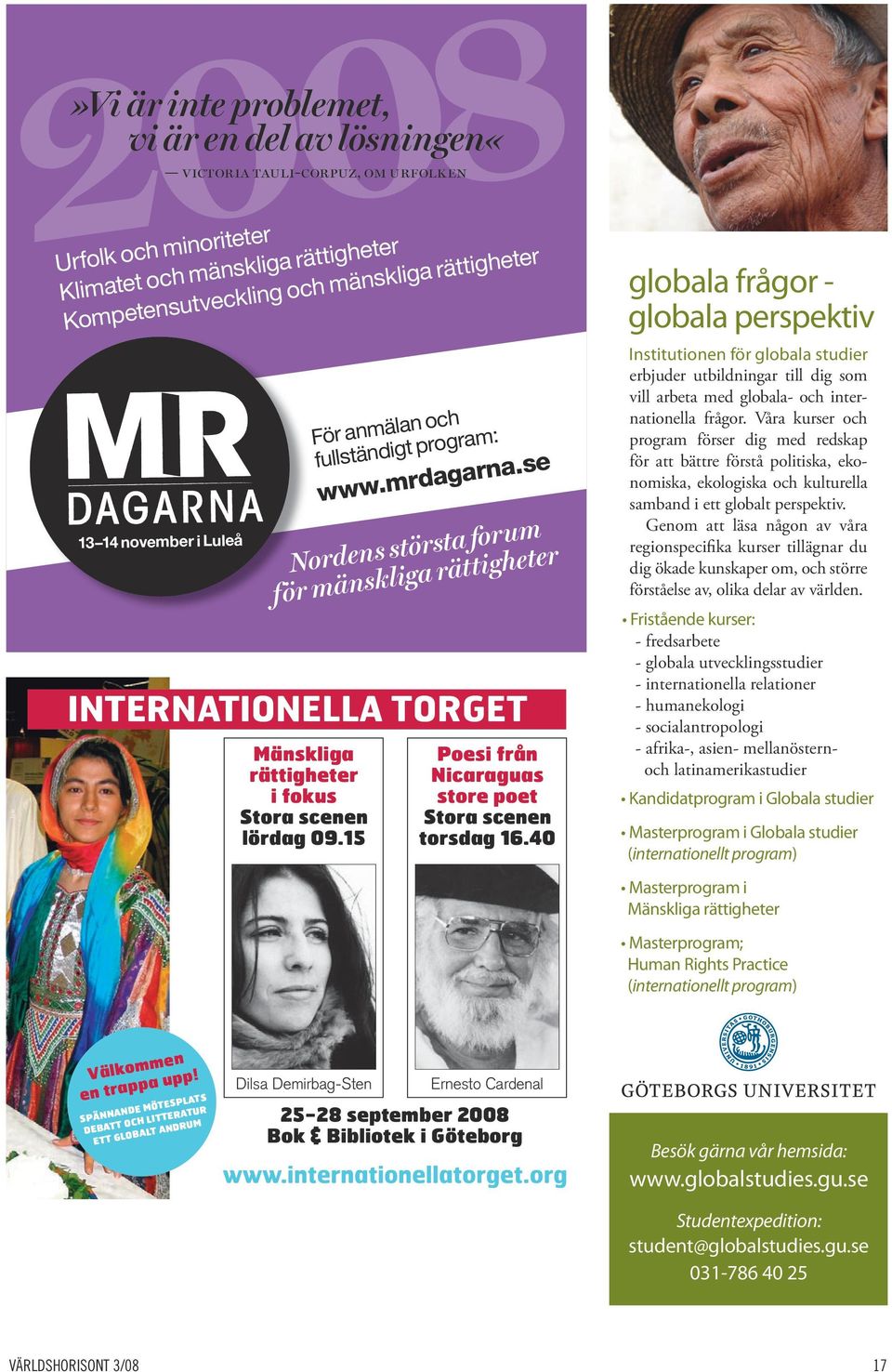 04 Si Foto INTERNATIONELLA TORGET Mänskliga rättigheter i fokus Stora scenen lördag 09.15 Poesi från Nicaraguas store poet Stora scenen torsdag 16.