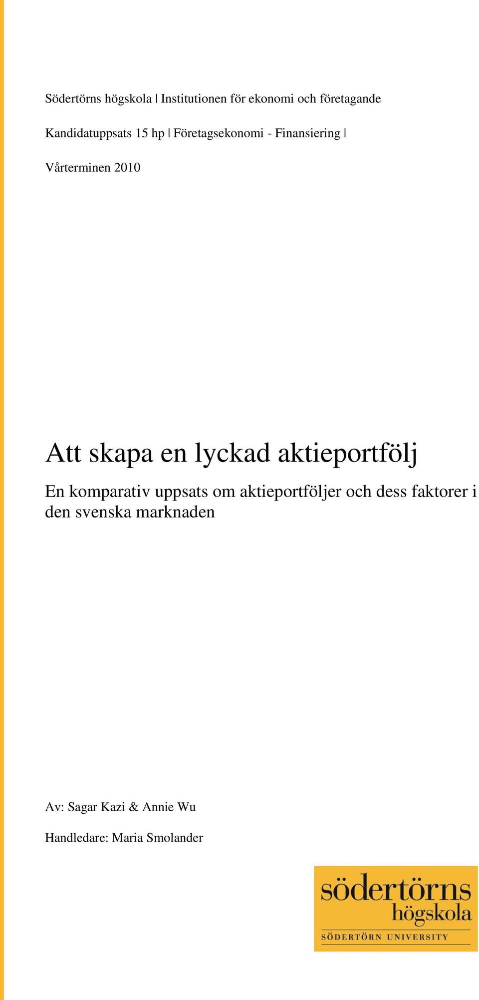 Programmet för xxx) Att skapa en lyckad aktieportfölj En komparativ uppsats om