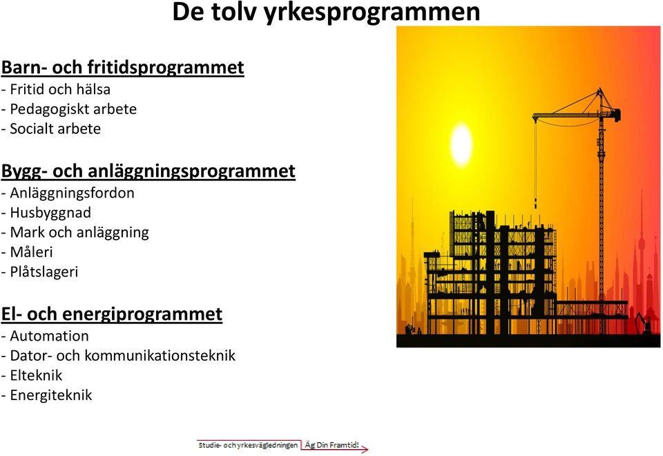 och anläggning - Måleri - Plåtslageri El- och energiprogrammet - Automation -