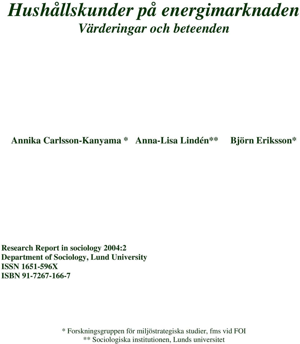 Sociology, Lund University ISSN 1651-596X ISBN 91-7267-166-7 * Forskningsgruppen för