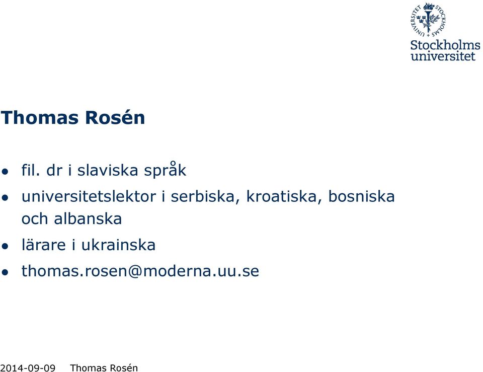 serbiska, kroatiska, bosniska och albanska