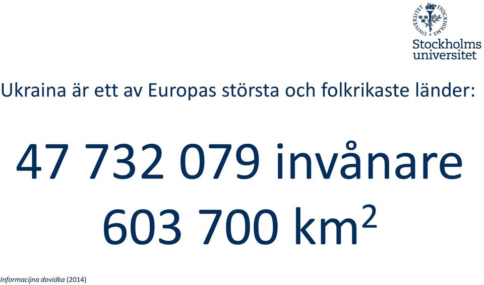 länder: 47 732 079 invånare