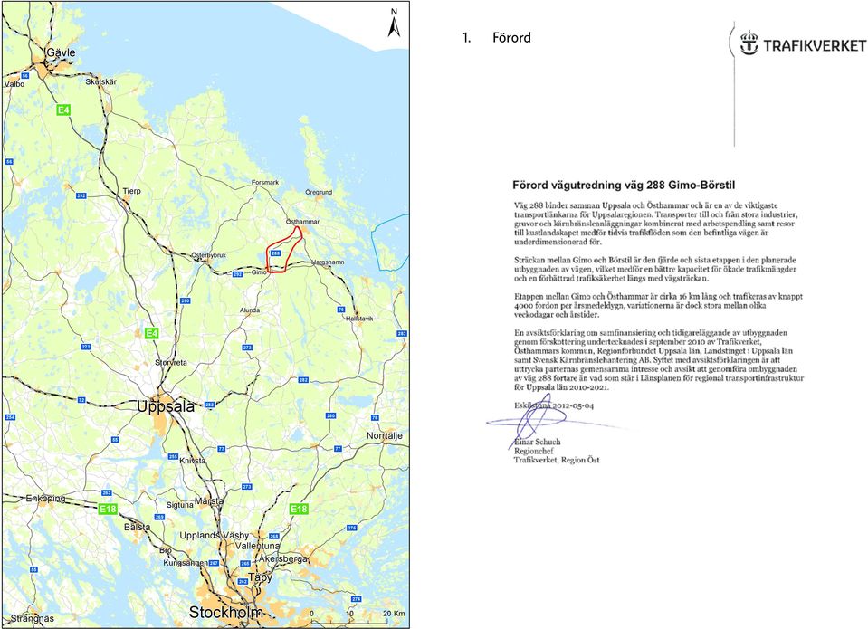 55 77 77 255 Enköping 273 263 Sigtuna Märsta E18 E18 269 Bålsta 55 Knivsta 262 Strängnäs 276