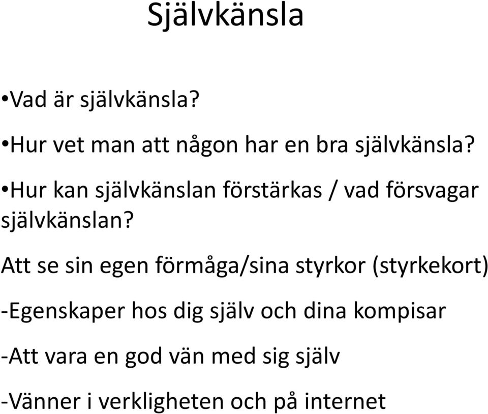 Att se sin egen förmåga/sina styrkor (styrkekort) -Egenskaper hos dig själv