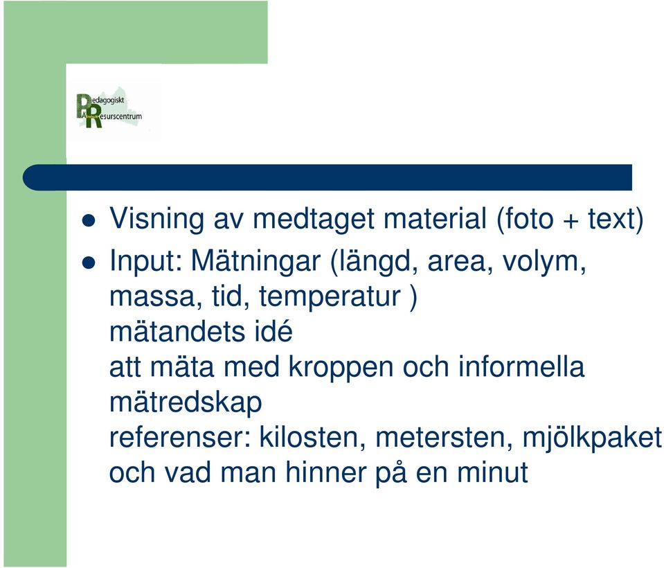 att mäta med kroppen och informella mätredskap referenser: