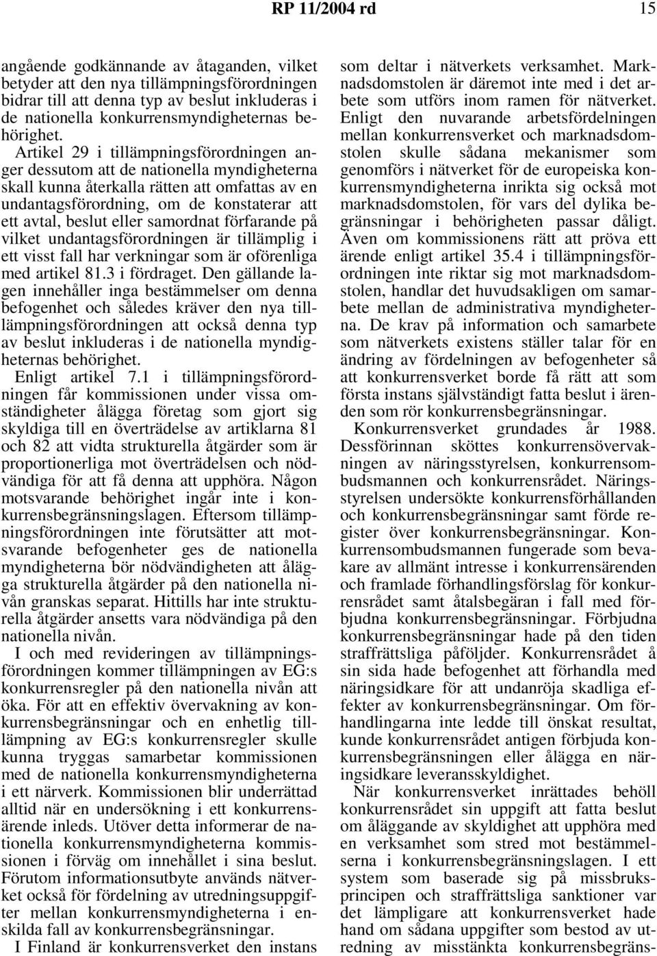 samordnat förfarande på vilket undantagsförordningen är tillämplig i ett visst fall har verkningar som är oförenliga med artikel 81.3 i fördraget.