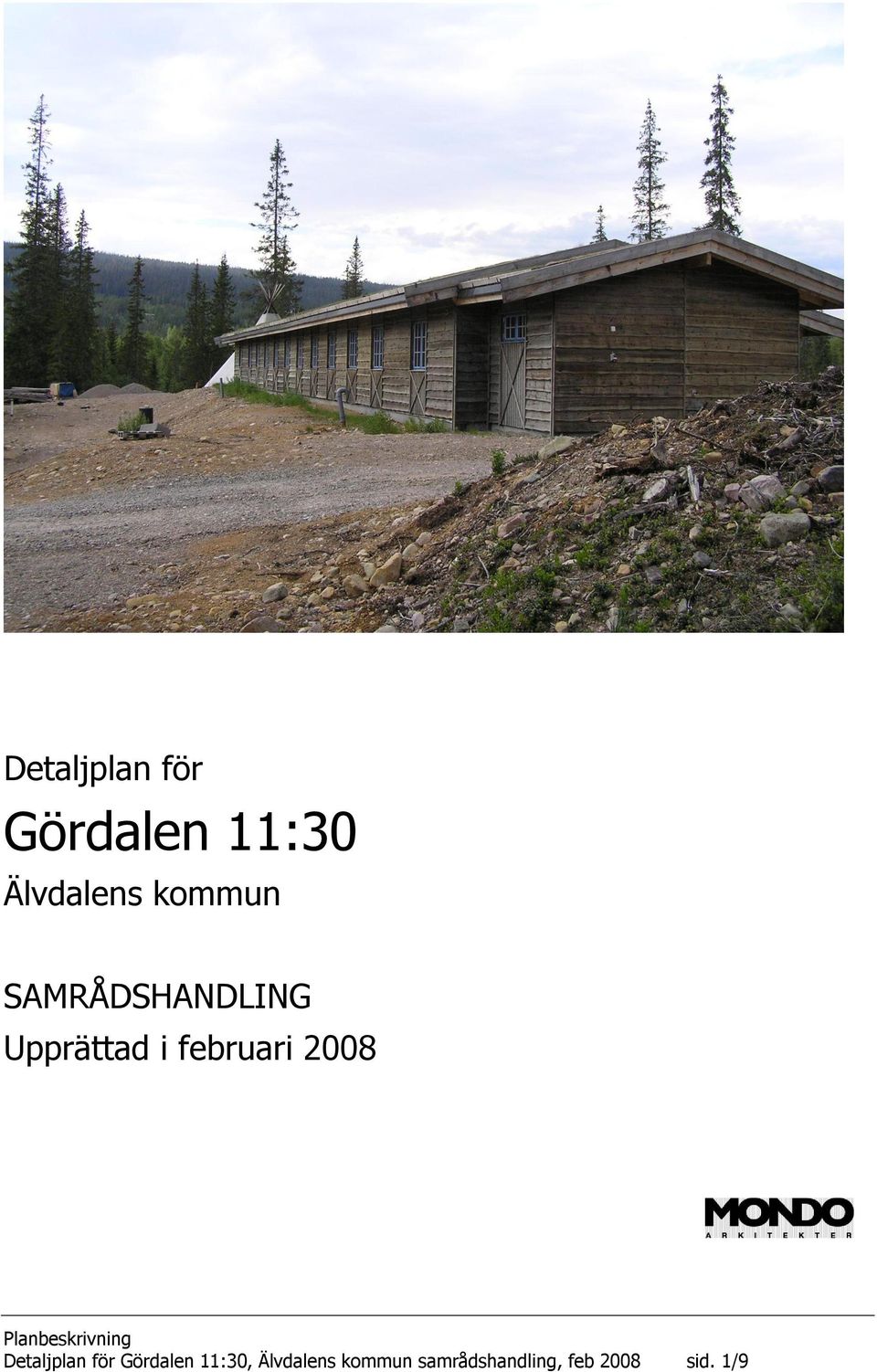 februari 2008 Detaljplan för Gördalen