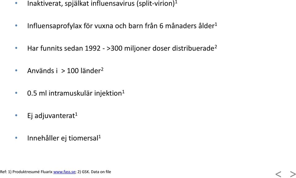 distribuerade 2 Används i > 100 länder 2 0.