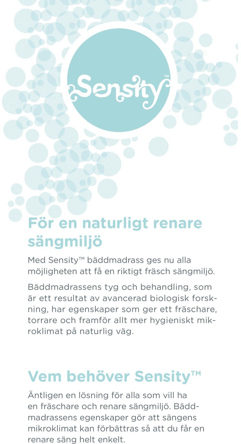 fräschare, torrare och framför allt mer hygieniskt mikroklimat på naturlig väg.